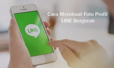 Cara Mengganti Foto Profil LINE Bergerak
