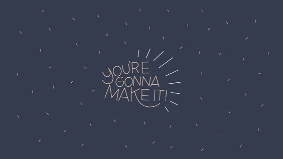 You're Gonna Make It