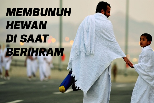 Membunuh hewan saat berihram