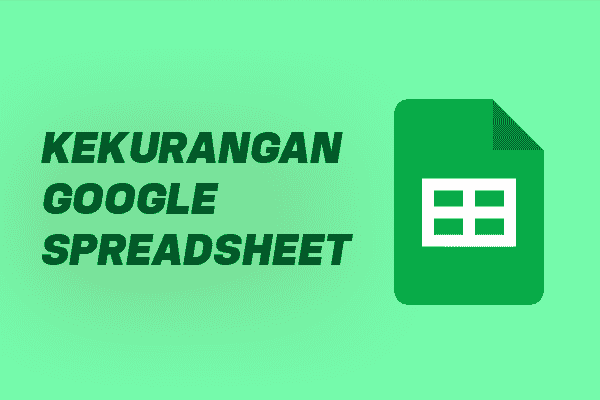 Kekurangan Google Spreadsheet