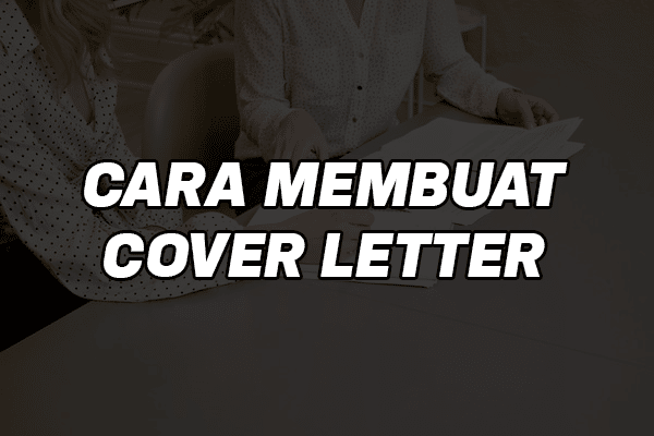 Cara Membuat Cover Letter